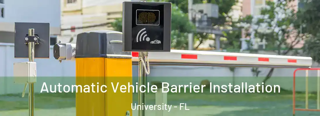 Automatic Vehicle Barrier Installation University - FL