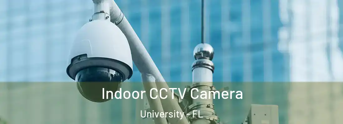  Indoor CCTV Camera University - FL