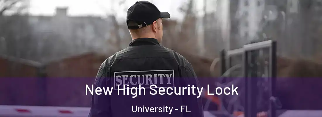 New High Security Lock University - FL