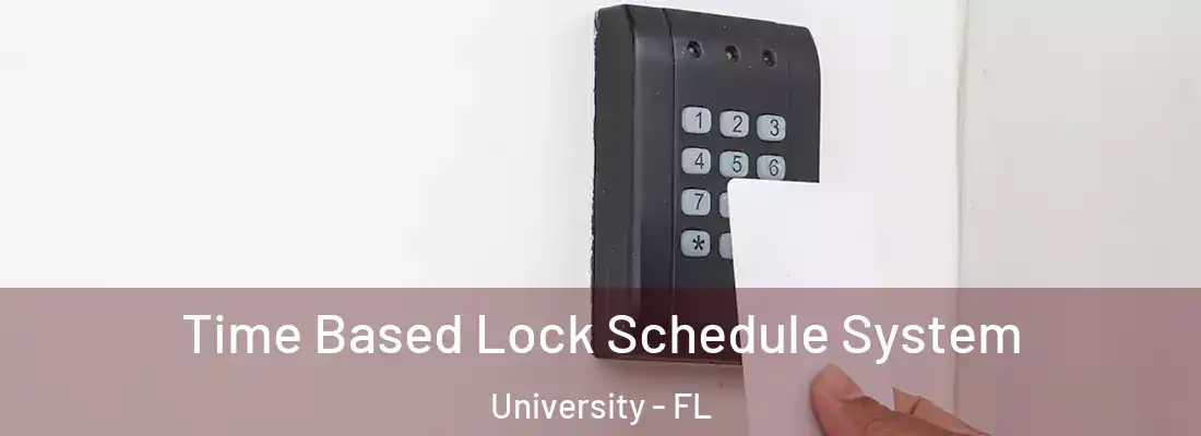  Time Based Lock Schedule System University - FL